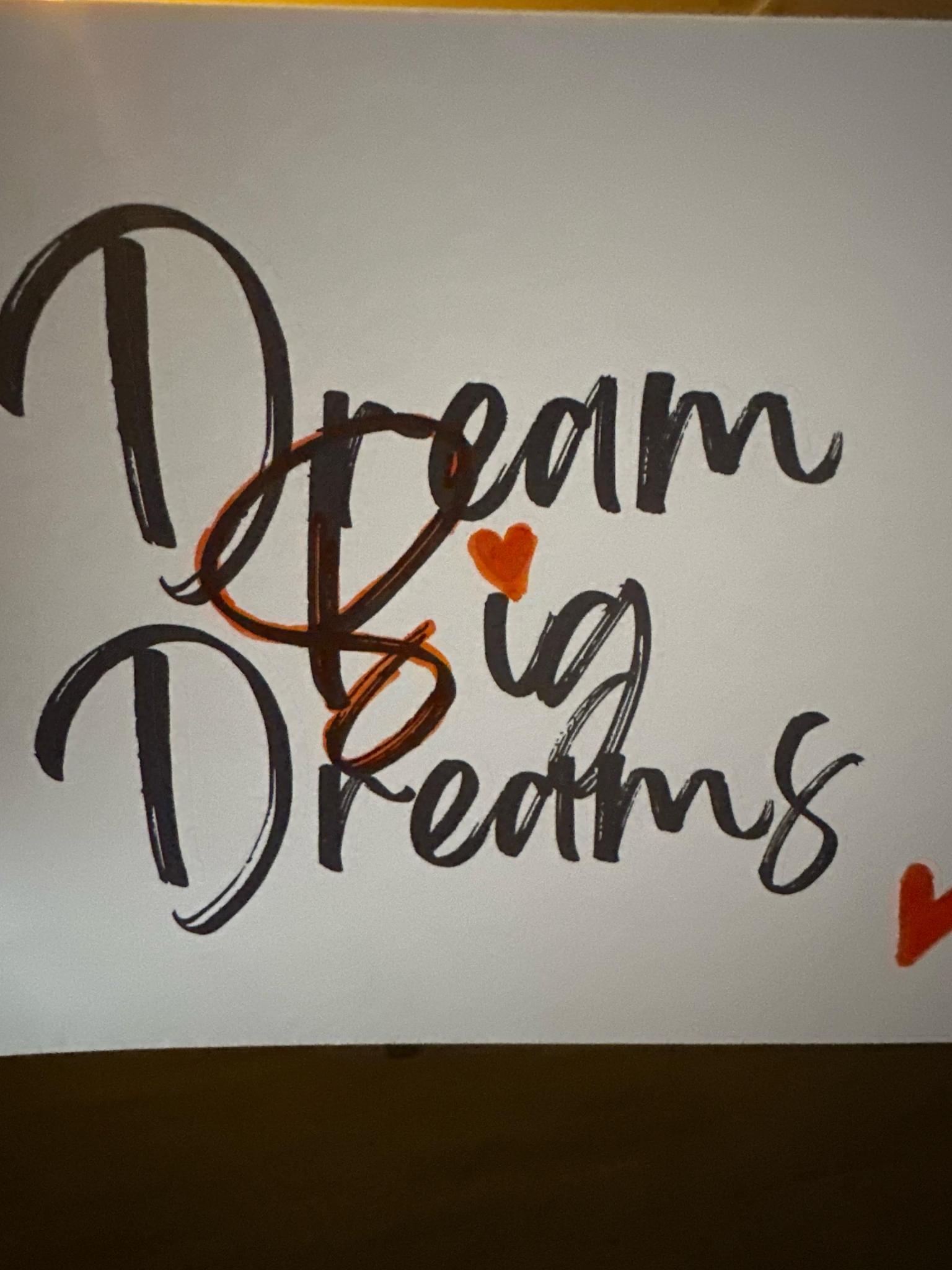 Dream Big Dreams